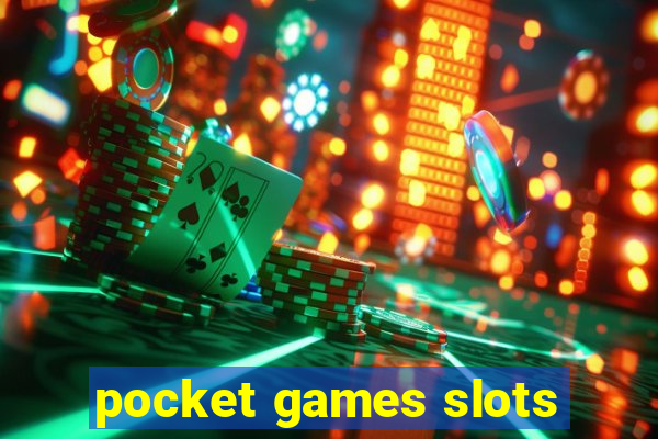 pocket games slots